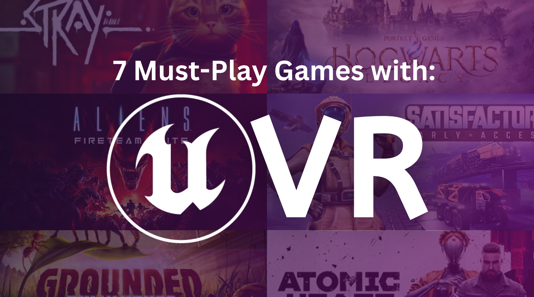 7 Must-Play Games with UEVR: Unleashing the Power of VR in Unreal Engi – VR  Wave