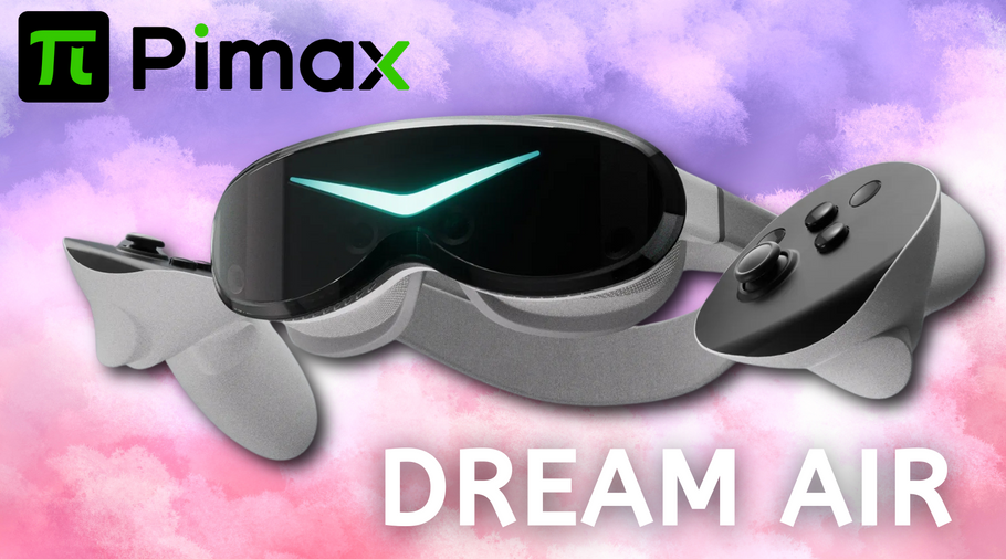 Pimax Dream Air: A Detailed Look at the New Compact VR Headset